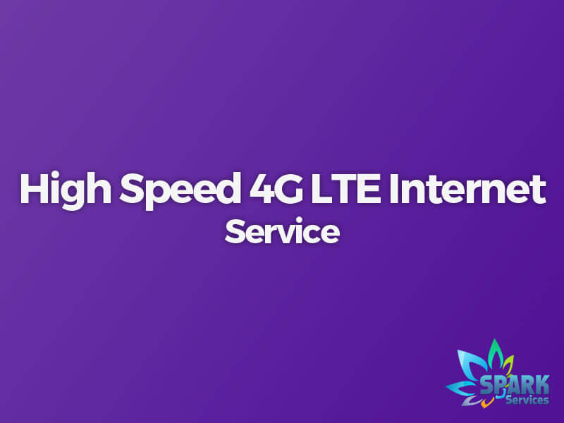 High Speed 4G LTE Service SPARK Services