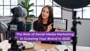 Read more about the article The Role of Social Media Marketing in Growing Your Brand in 2025