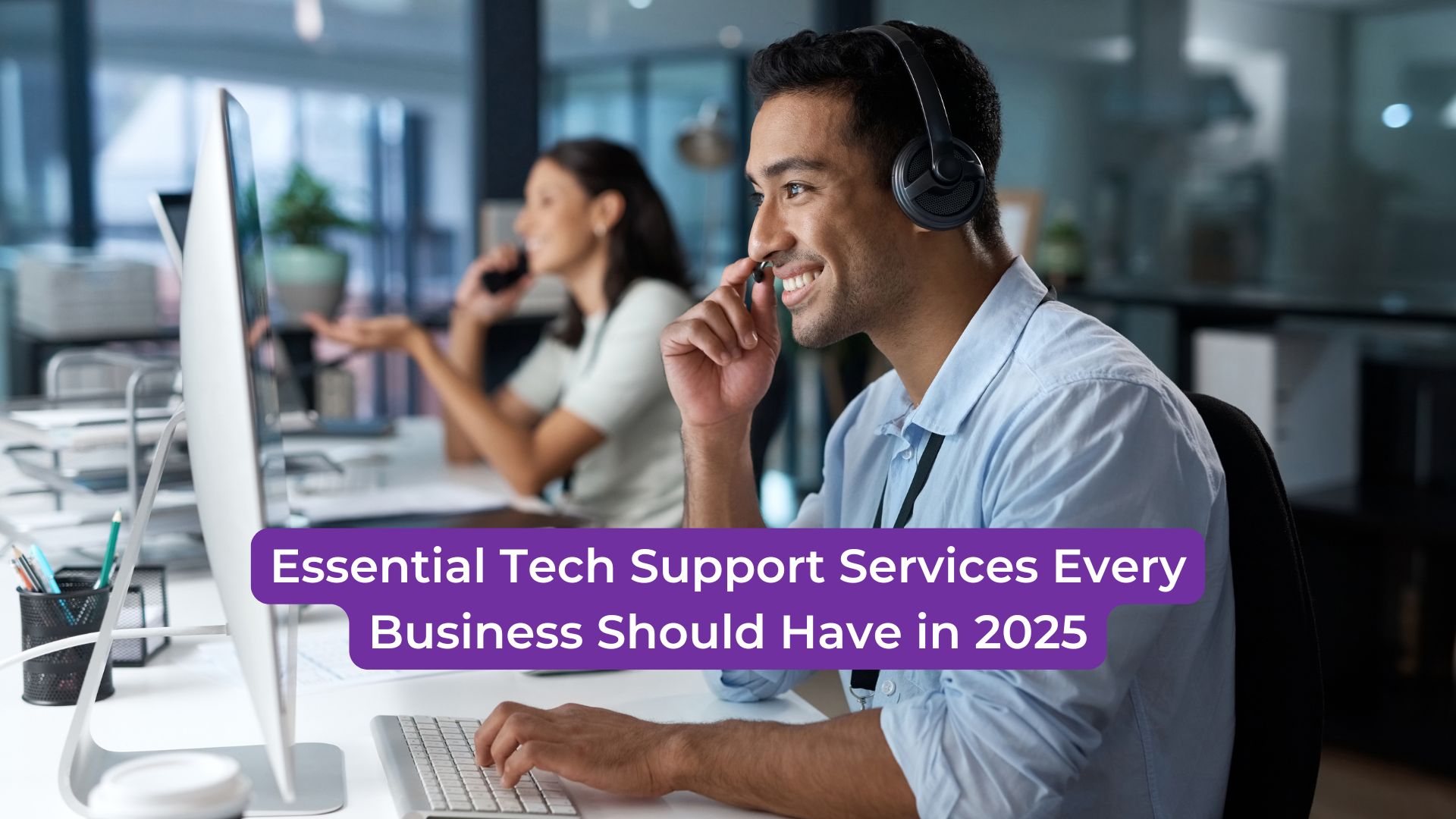 Read more about the article Essential Tech Support Services Every Business Should Have in 2025