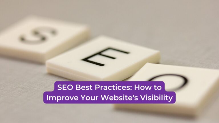 Read more about the article SEO Best Practices: How to Improve Your Website’s Visibility