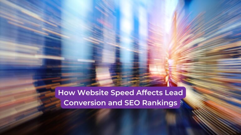 Read more about the article How Website Speed Affects Lead Conversion and SEO Rankings