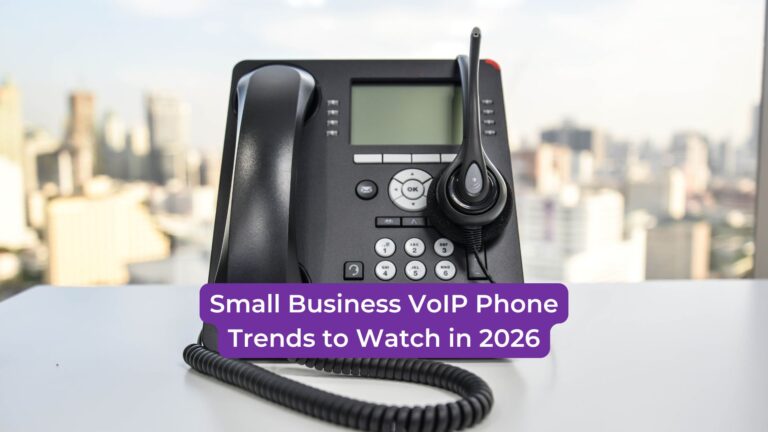 Read more about the article Small Business VoIP Phone Trends to Watch in 2026