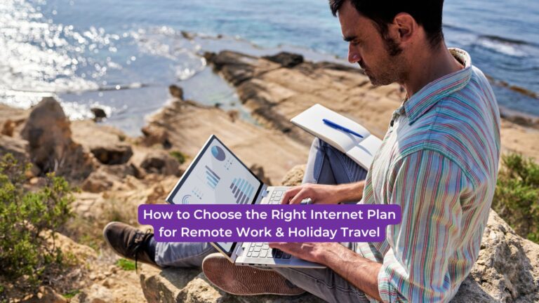 Read more about the article How to Choose the Right Internet Plan for Remote Work & Holiday Travel