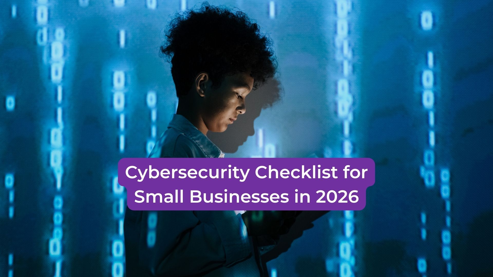 Read more about the article Cybersecurity Checklist for Small Businesses in 2026