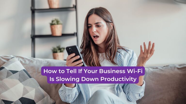 Read more about the article How to Tell If Your Business Wi-Fi Is Slowing Down Productivity