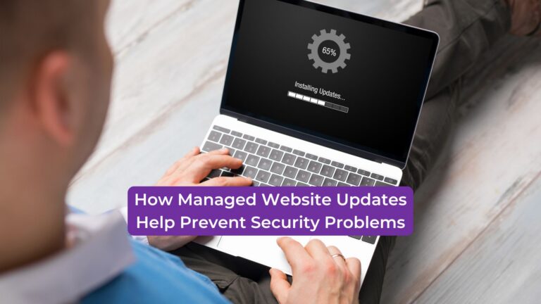 Read more about the article How Managed Website Updates Help Prevent Security Problems